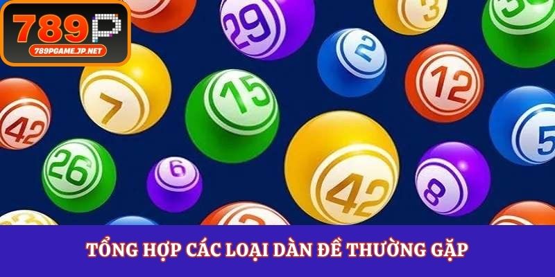 Tổng hợp các loại dàn đề thường gặp