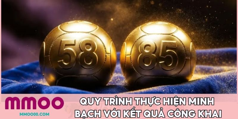 Quy trình thực hiện minh bạch với kết qủa công khai 